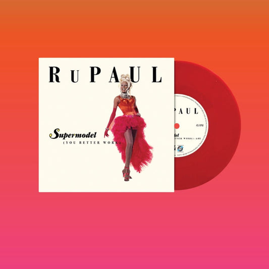 RuPaul - Supermodel (You Better Work) 7” Vinyl