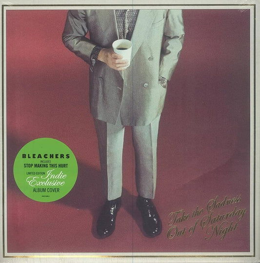 Bleachers - Take The Sadness Out of Saturday Night LP
